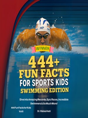 cover image of 444 Fun Facts for Sports Kids: Swimming Edition
